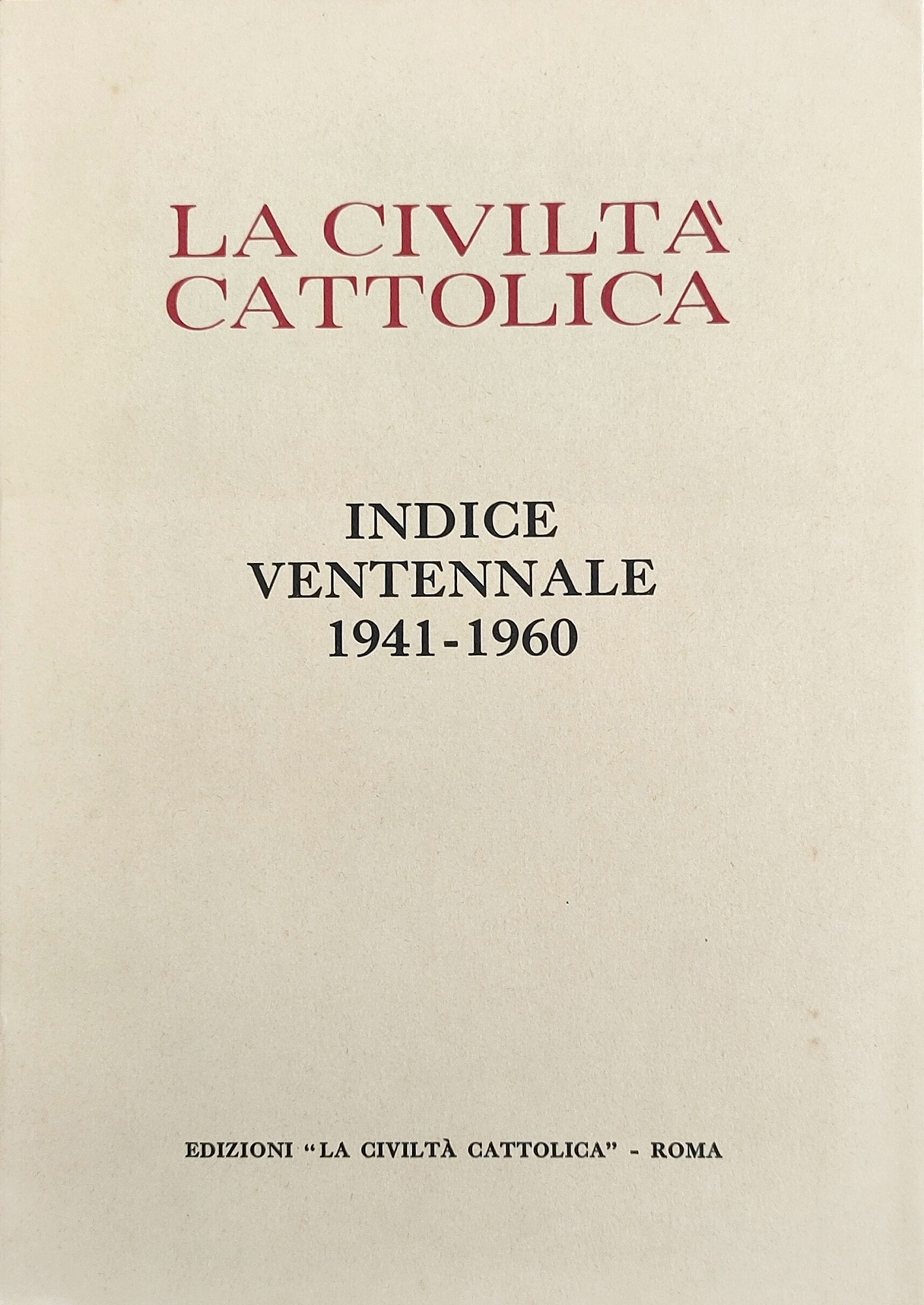 LA CIVILTA’ CATTOLICA. Indice ventennale 1941/1960