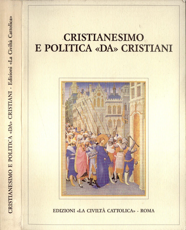 CRISTIANESIMO E POLITICA ”DA” CRISTIANI