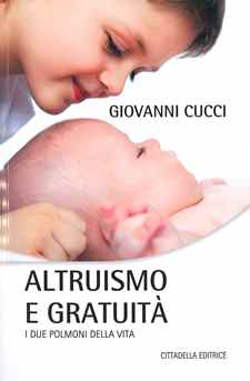 ALTRUISMO E GRATUITA’. I due polmoni della vita