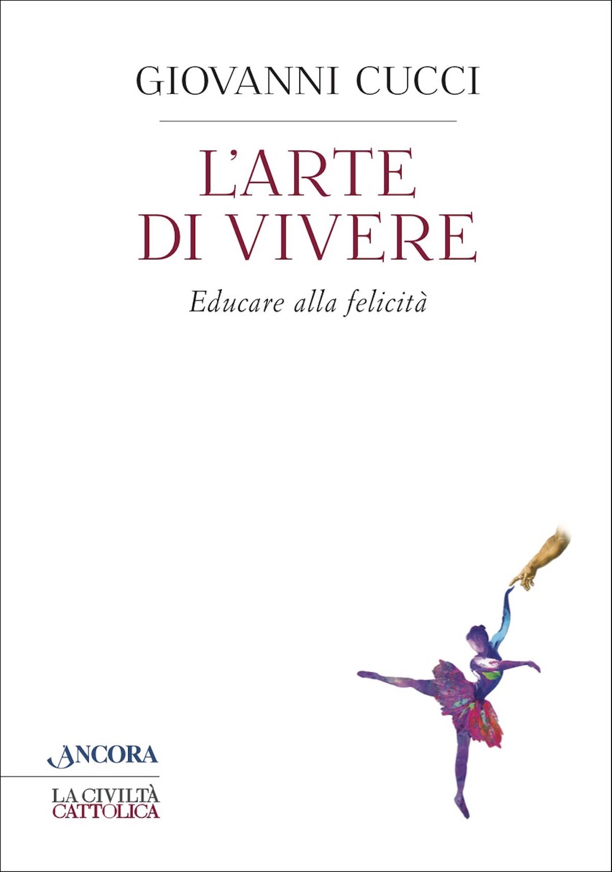 L’ARTE DI VIVERE. Educare alla felicità