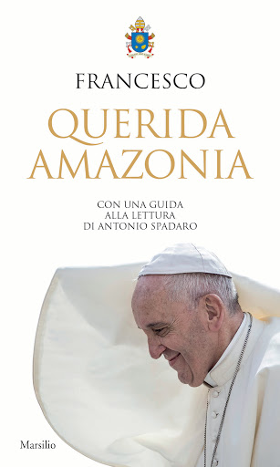 QUERIDA AMAZONIA. Con una guida alla lettura di p. Antonio Spadaro