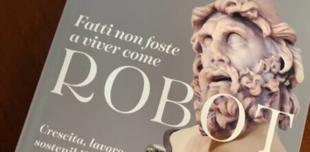 Fatti non foste a viver come robot