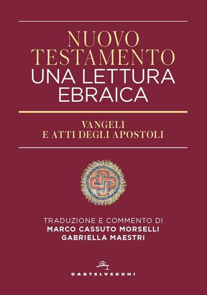 Nuovo Testamento. Una lettura ebraica”, a cura di M. CASSUTO