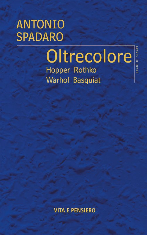 OLTRECOLORE. Hopper Rothko Warhol Basquiat