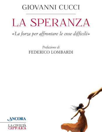 La speranza. Di Giovanni Cucci S.I.